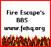 Visit Fire Escape's BBS!